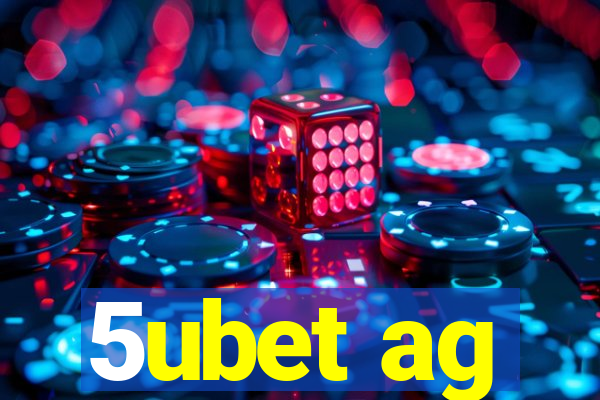 5ubet ag